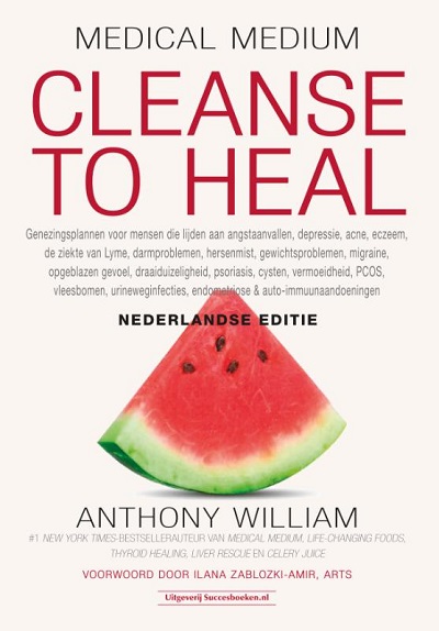 Medical Medium Cleanse to Heal (Nederlandse Editie)
